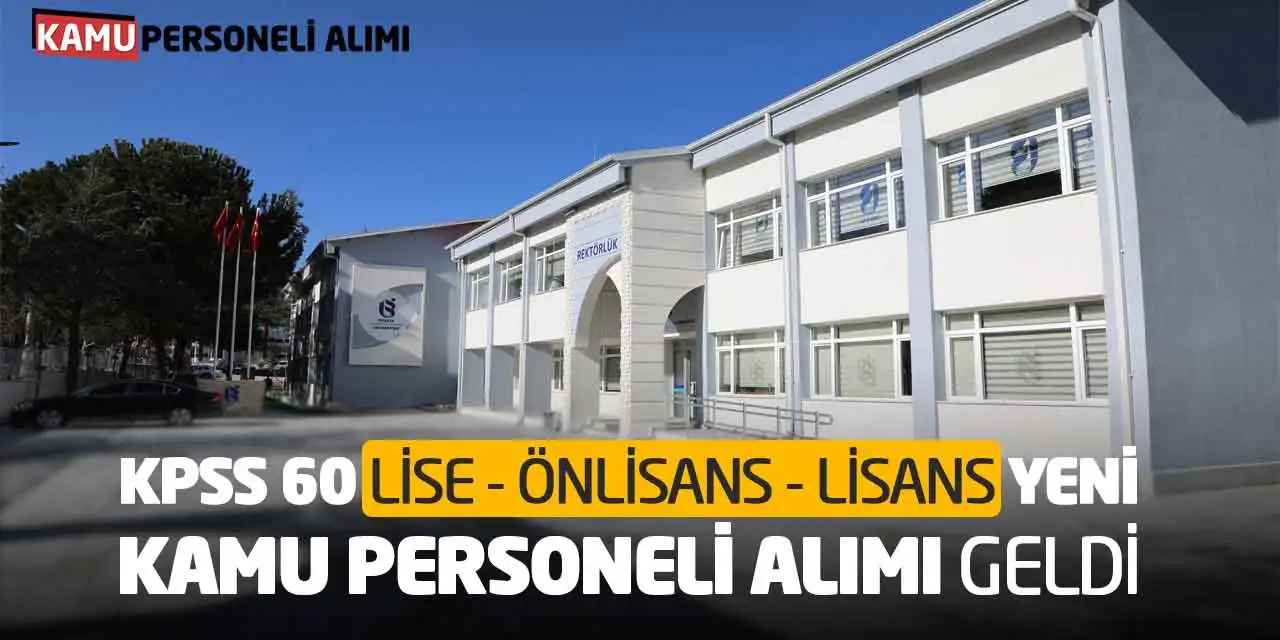 KPSS 60 Lise Önlisans Lisans Yeni Kamu Personeli Alımı Geldi