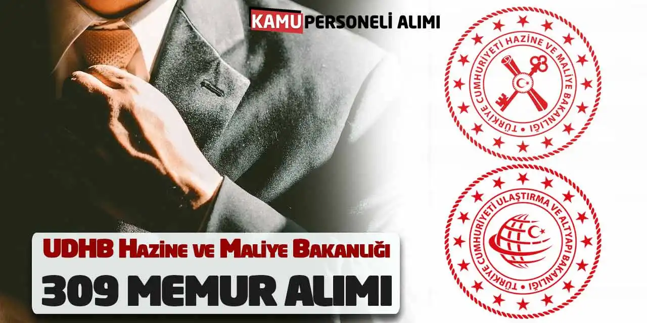 UDHB Hazine ve Maliye Bakanlığı 309 Memur Alımı