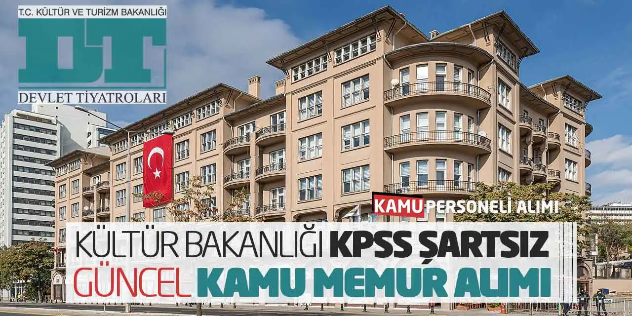 Kültür Bakanlığı KPSS Şartsız Güncel Kamu Memur Alımı