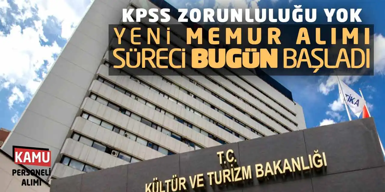 KPSS Zorunluluğu Yok! Yeni Memur Alımı Süreci Bugün Başladı