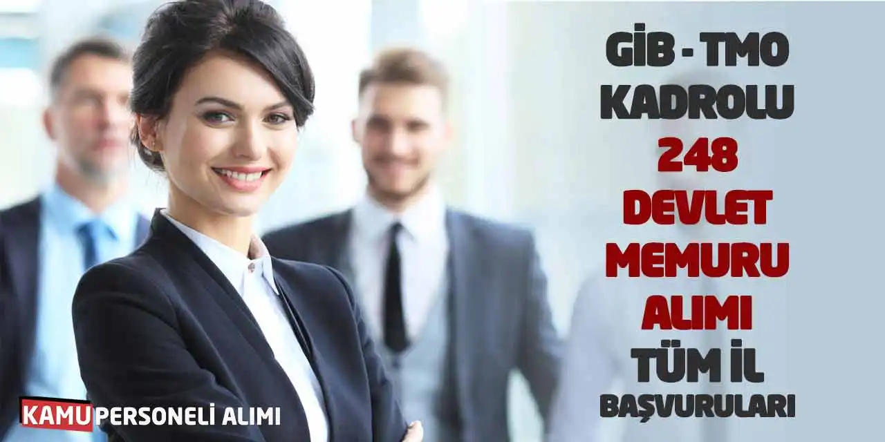 GİB TMO Kadrolu 248 Devlet Memuru Alımı Tüm İl Başvuruları