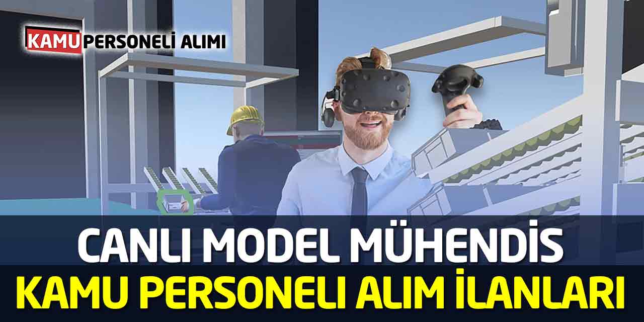 Sözleşmeli Kamu Personeli Alım İlanları! Canlı Model Mühendis