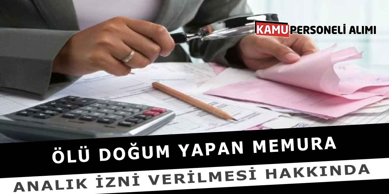 Ölü Doğum Yapan Memura Analık İzni Verilmesi Hakkında