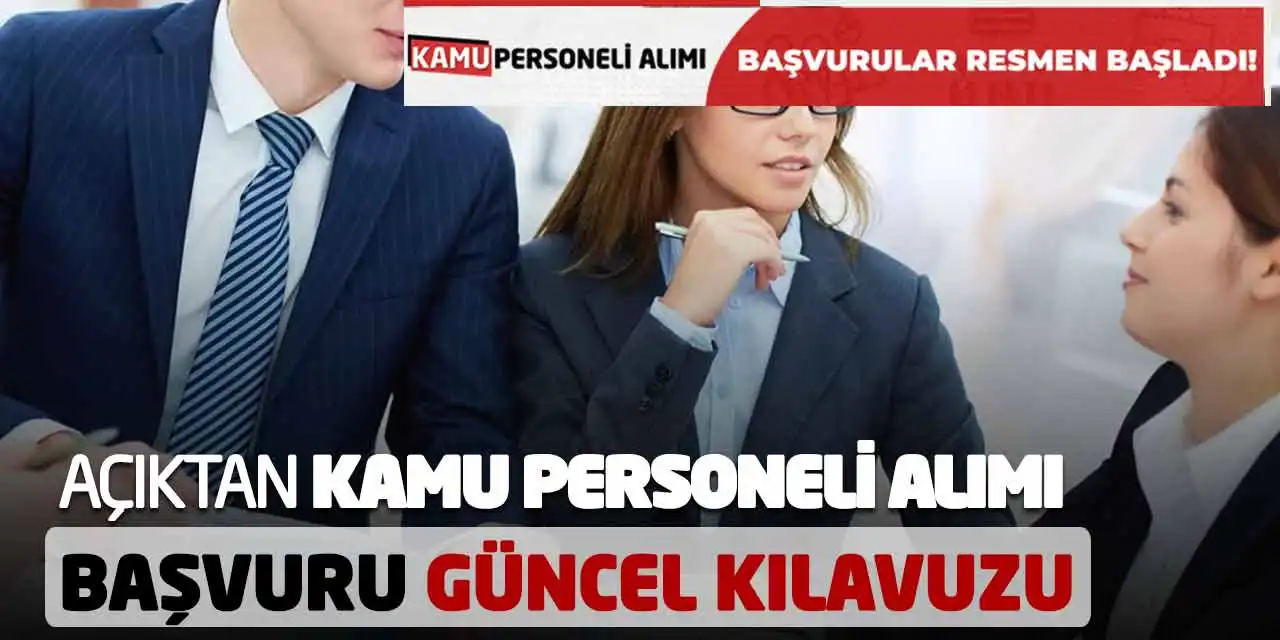Açıktan Kamu Personeli Alımı Başvuru Güncel Kılavuzu