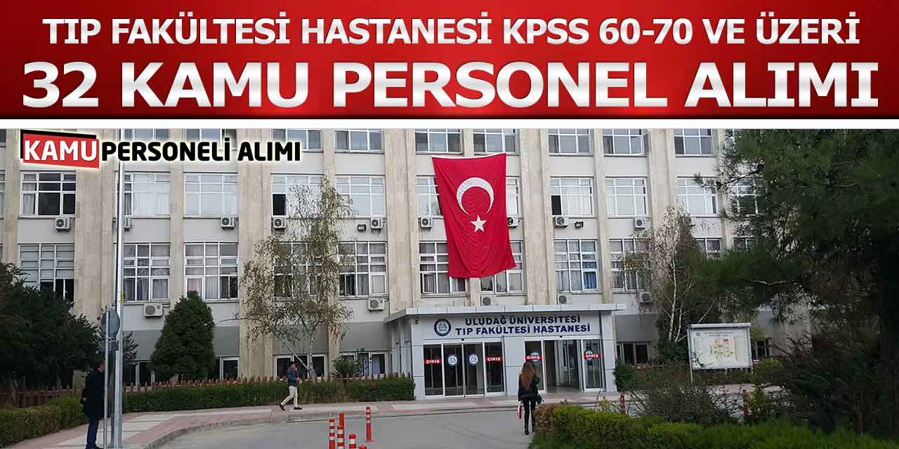 Tıp Fakültesi Hastanesi KPSS 60-70 ve Üzeri 32 Kamu Personel Alımı