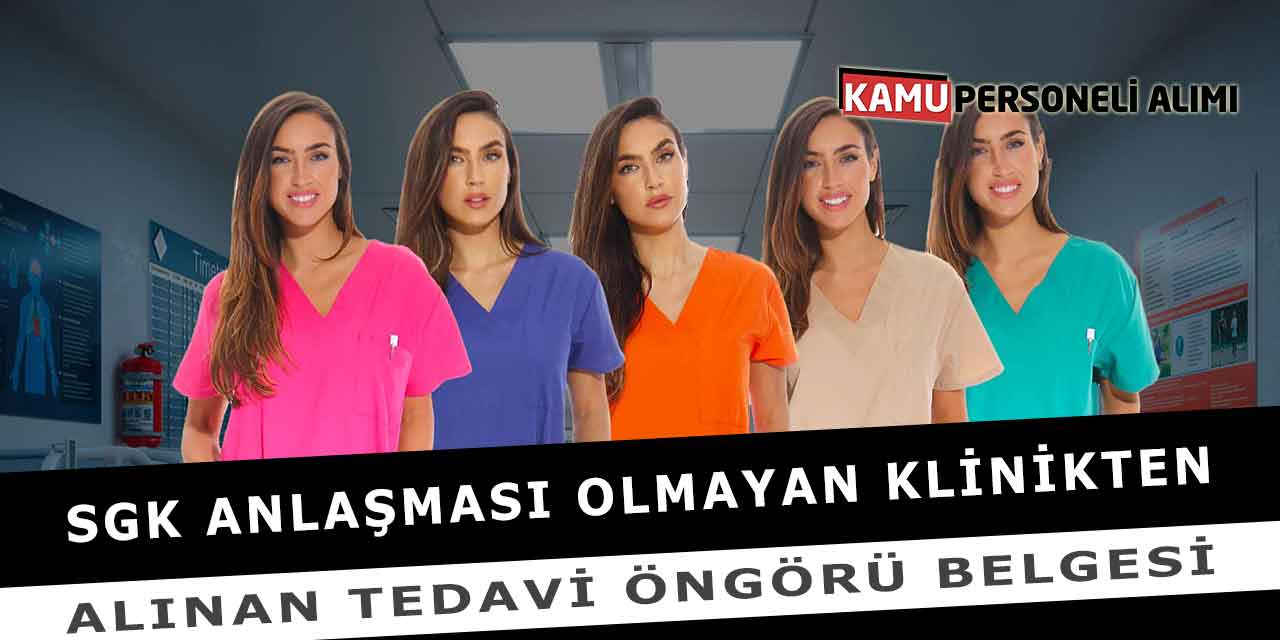 SGK Anlaşması Olmayan Klinikten Alınan Tedavi Öngörü Belgesi