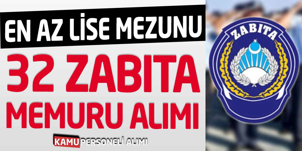 Belediyeye En Az Lise Mezunu 32 Zabıta Memuru Alınacak