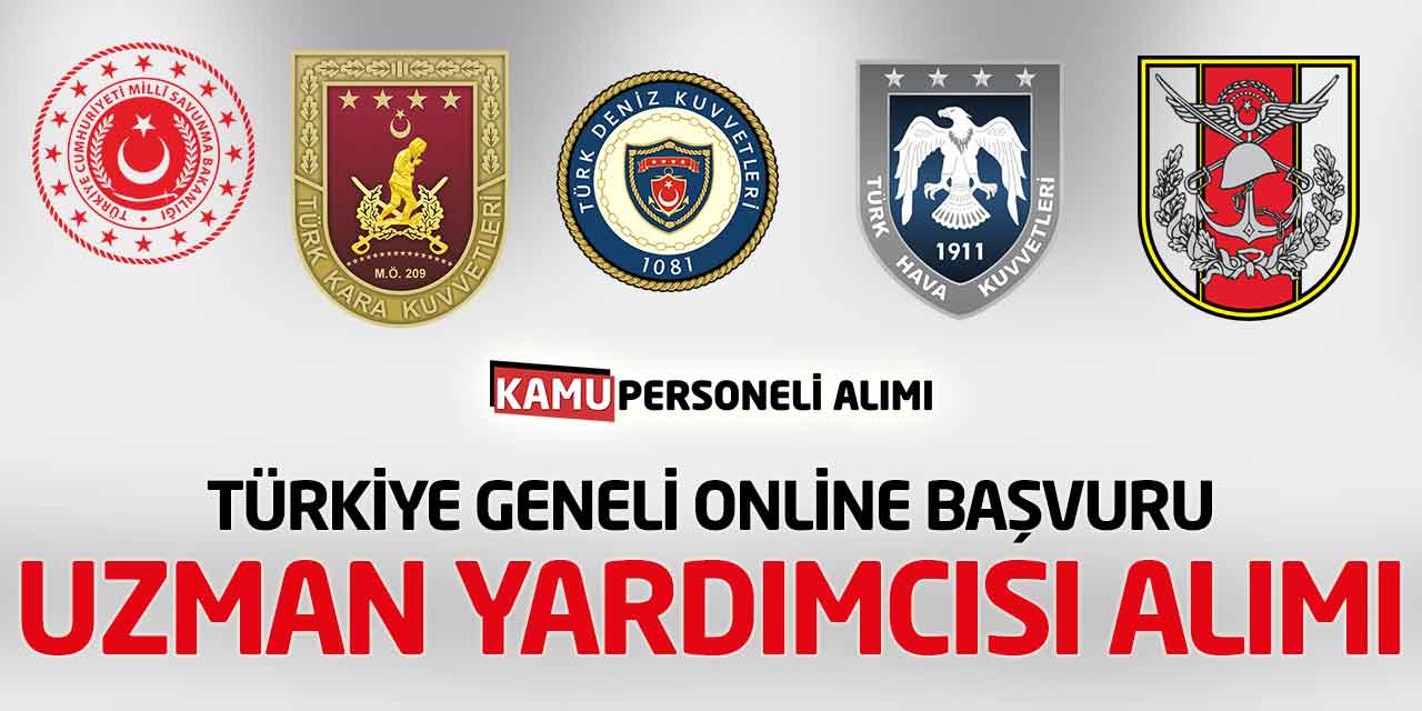 MSB ve Hava, Deniz, Kara, Genel Kurmay Uzman Yardımcısı Alımı