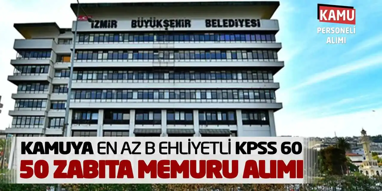 Kamuya En Az B Ehliyetli KPSS 60 Puan 50 Zabıta Memuru Alımı