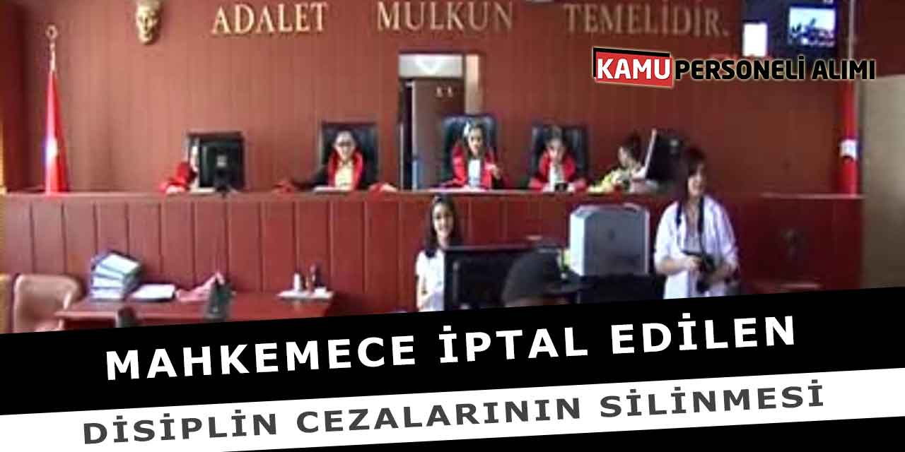 Mahkemece İptal Edilen Disiplin Cezalarının Silinmesi