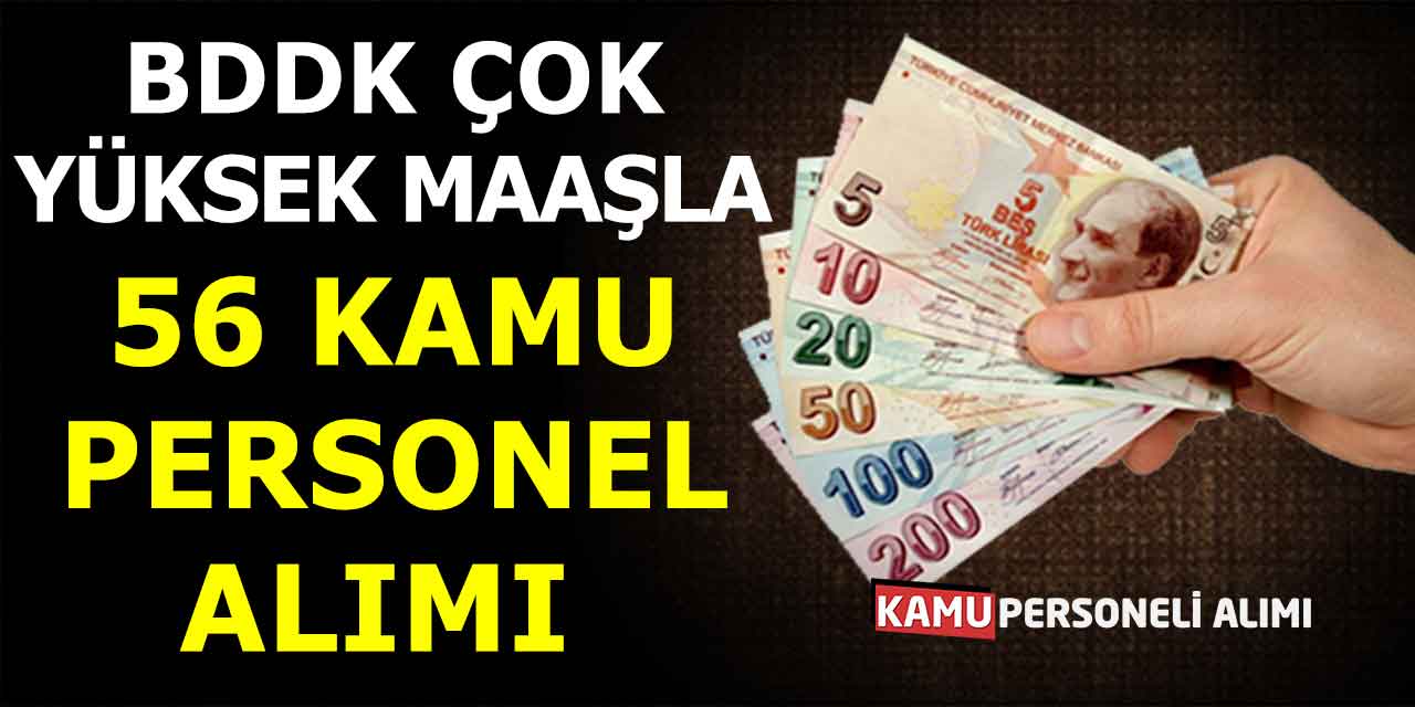 BDDK Çok Yüksek Maaşla 56 Kamu Personeli Alımı Açıldı