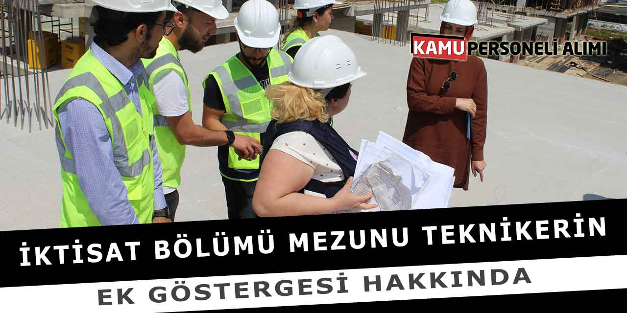 İktisat Bölümü Mezunu Teknikerin Ek Göstergesi Hakkında