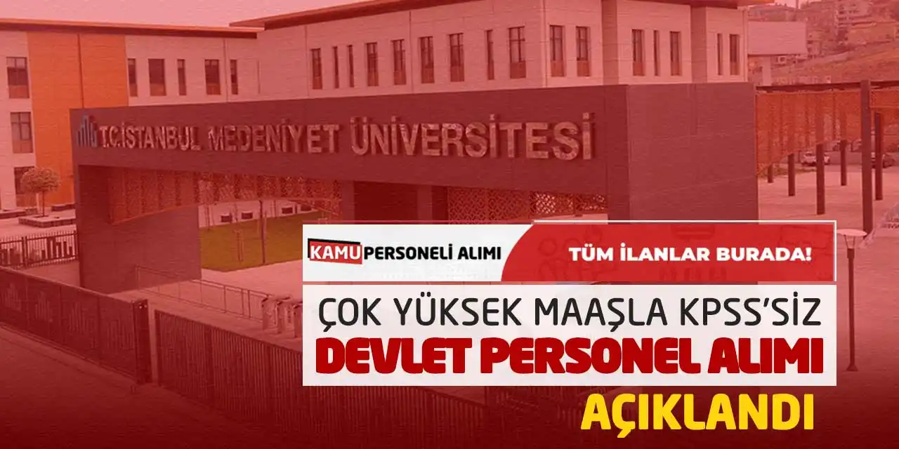 Çok Yüksek Maaşla KPSS’siz Devlet Personel Alımı Açıklandı