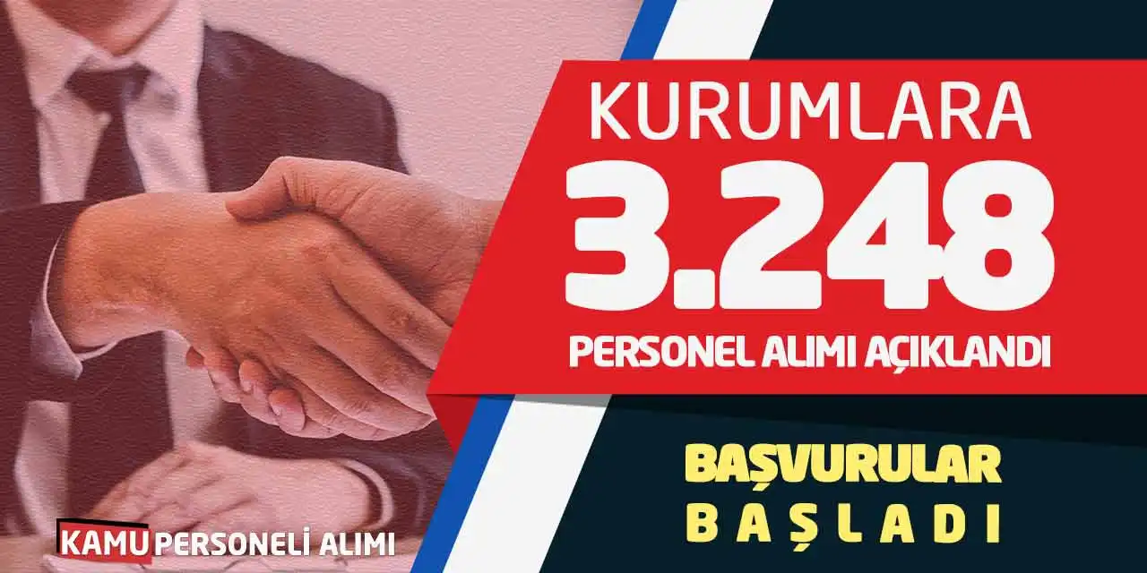 Kurumlara 3.248 Personel Alımı Açıklandı! Başvurular Başladı