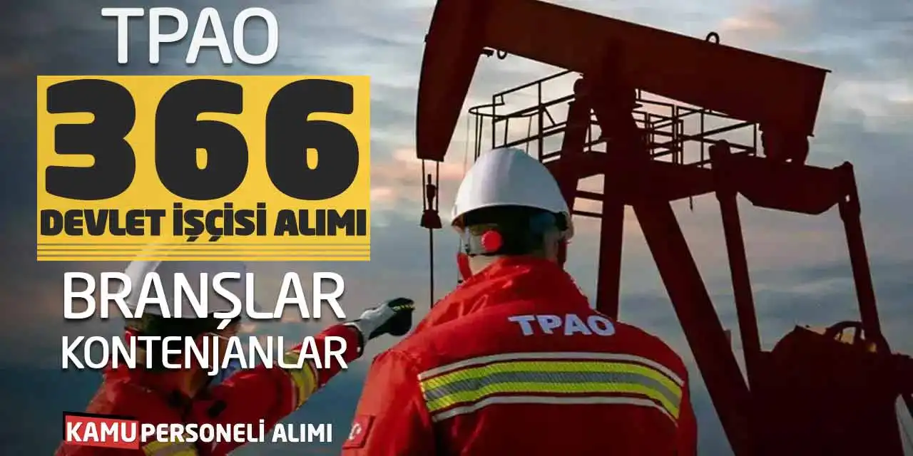 TPAO 366 Devlet İşçisi Alımı! Branşlar-Kontenjanlar
