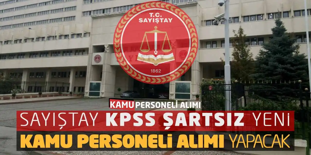 Sayıştay KPSS Şartsız Yeni Kamu Personeli Alımı Yapacak