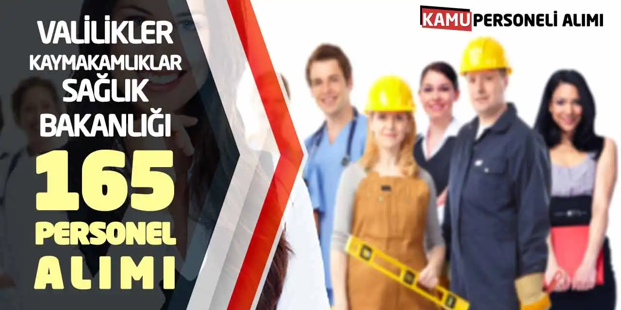 Valilikler Kaymakamlıklar Sağlık Bakanlığı 165 Personel Alımı