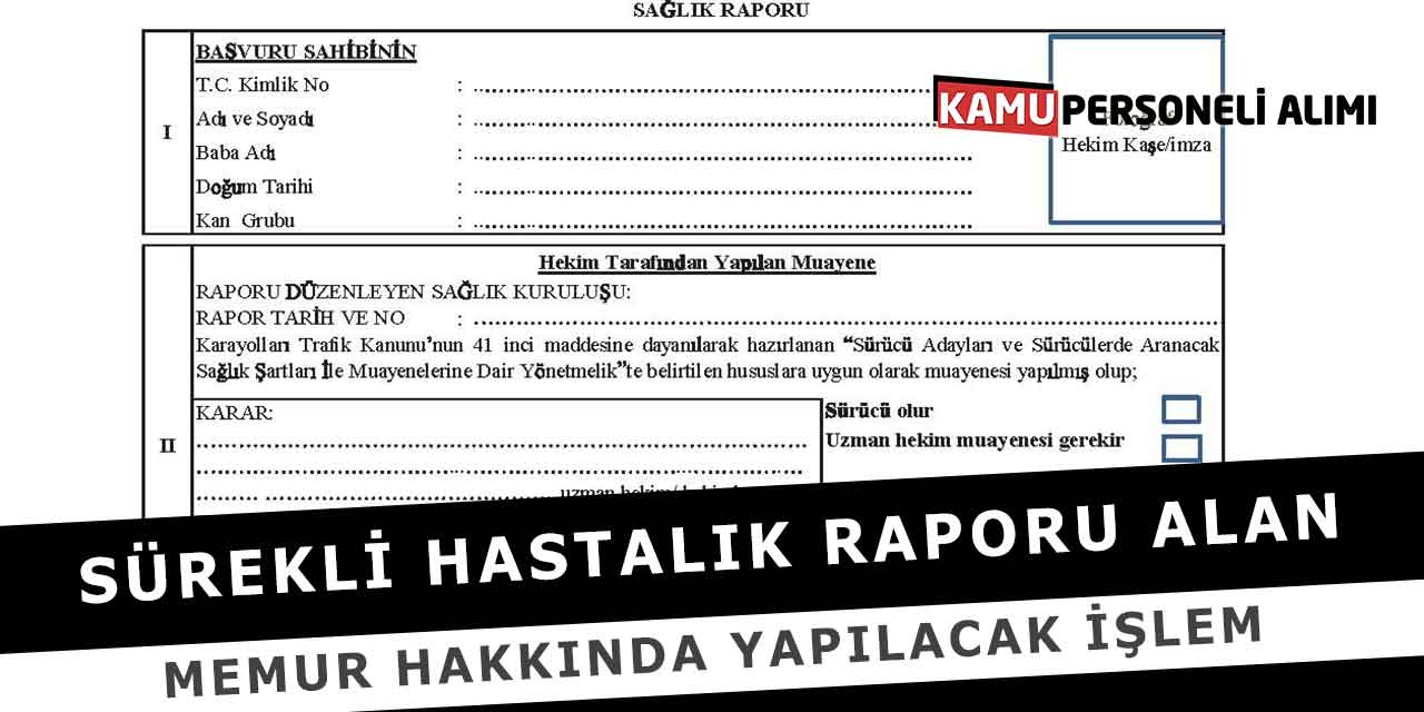 Sürekli Hastalık Raporu Alan Memur Hakkında Yapılacak İşlem
