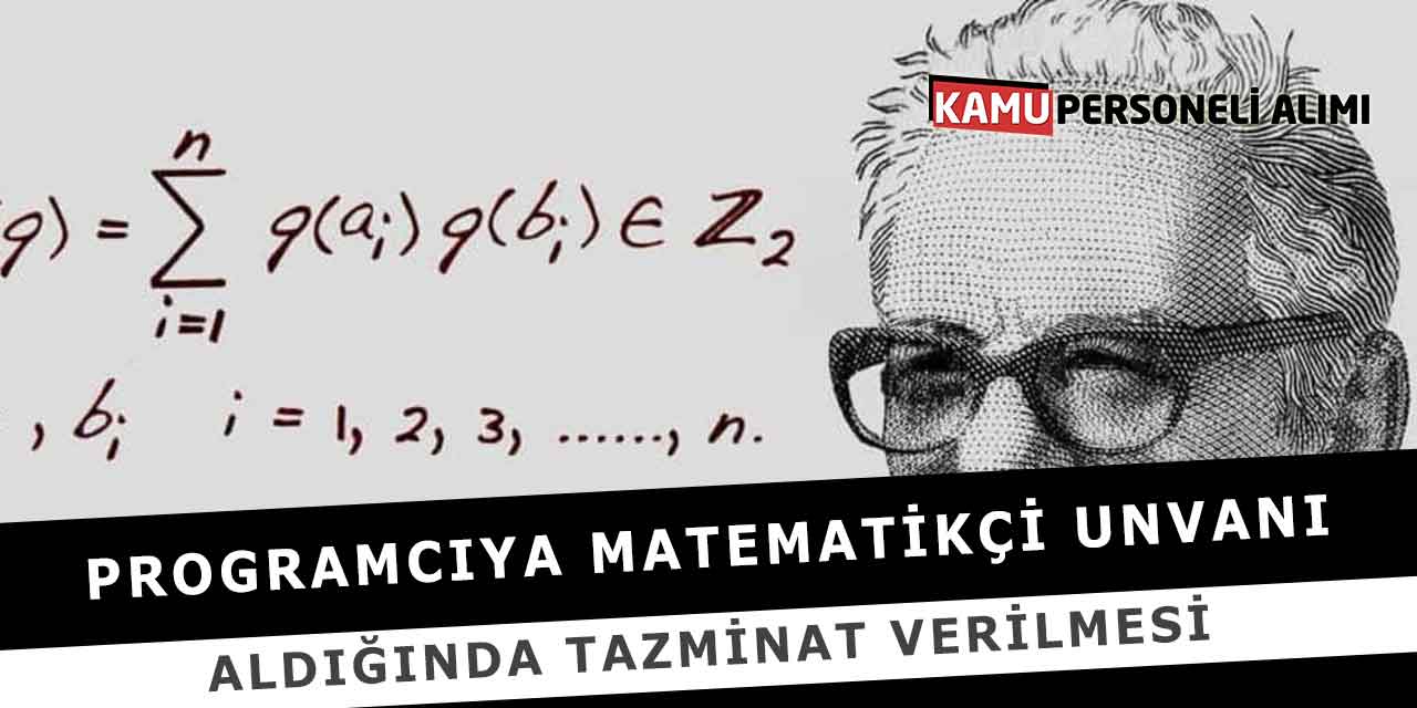 Programcıya Matematikçi Unvanı Aldığında Tazminat Verilmesi