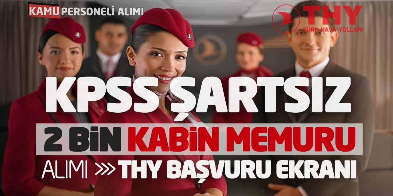 KPSS Şartsız 2 Bin Kabin Memuru Alımı Yapılıyor! THY Başvuru Ekranı