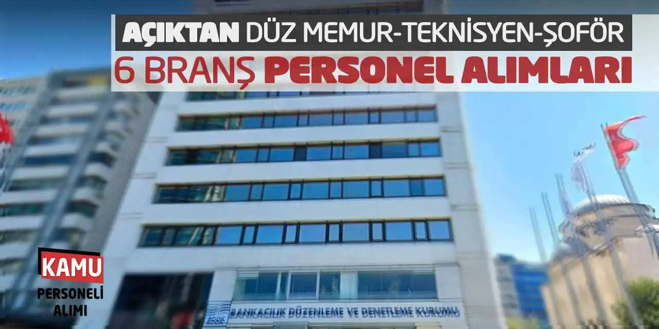 Açıktan Düz Memur Teknisyen Şoför 6 Branş Personel Alımları