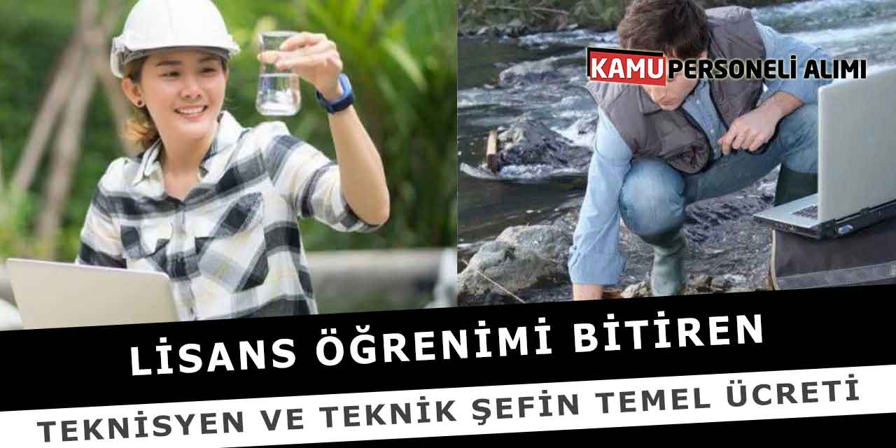 Lisans Öğrenimi Bitiren Teknisyen ve Teknik Şefin Temel Ücreti
