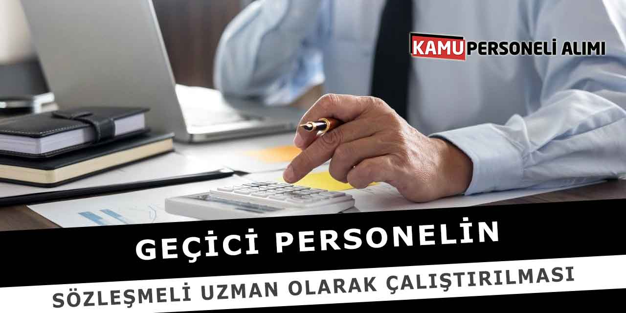 Geçici Personelin Sözleşmeli Uzman Olarak Çalıştırılması