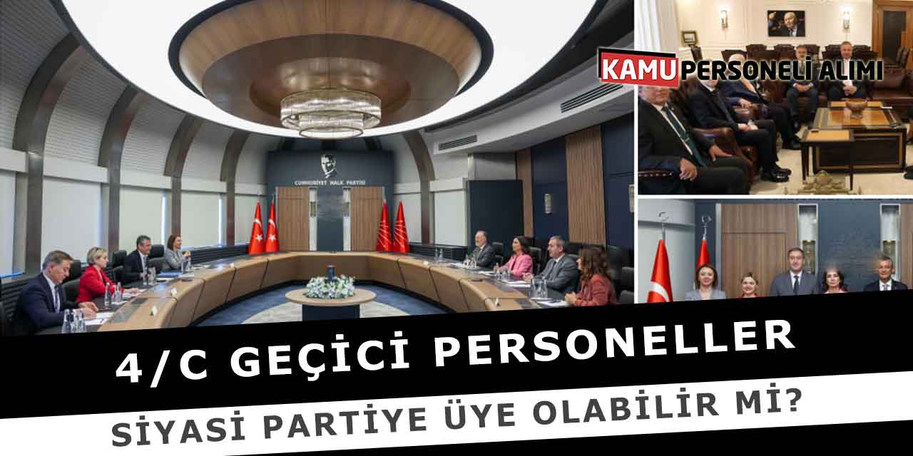 4/C Geçici Personeller Siyasi Partiye Üye Olabilir Mi?