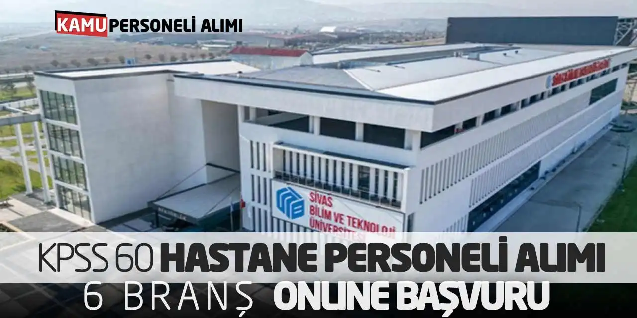 KPSS 60 Hastane Personeli Alımı: 6 Branş Online başvuru