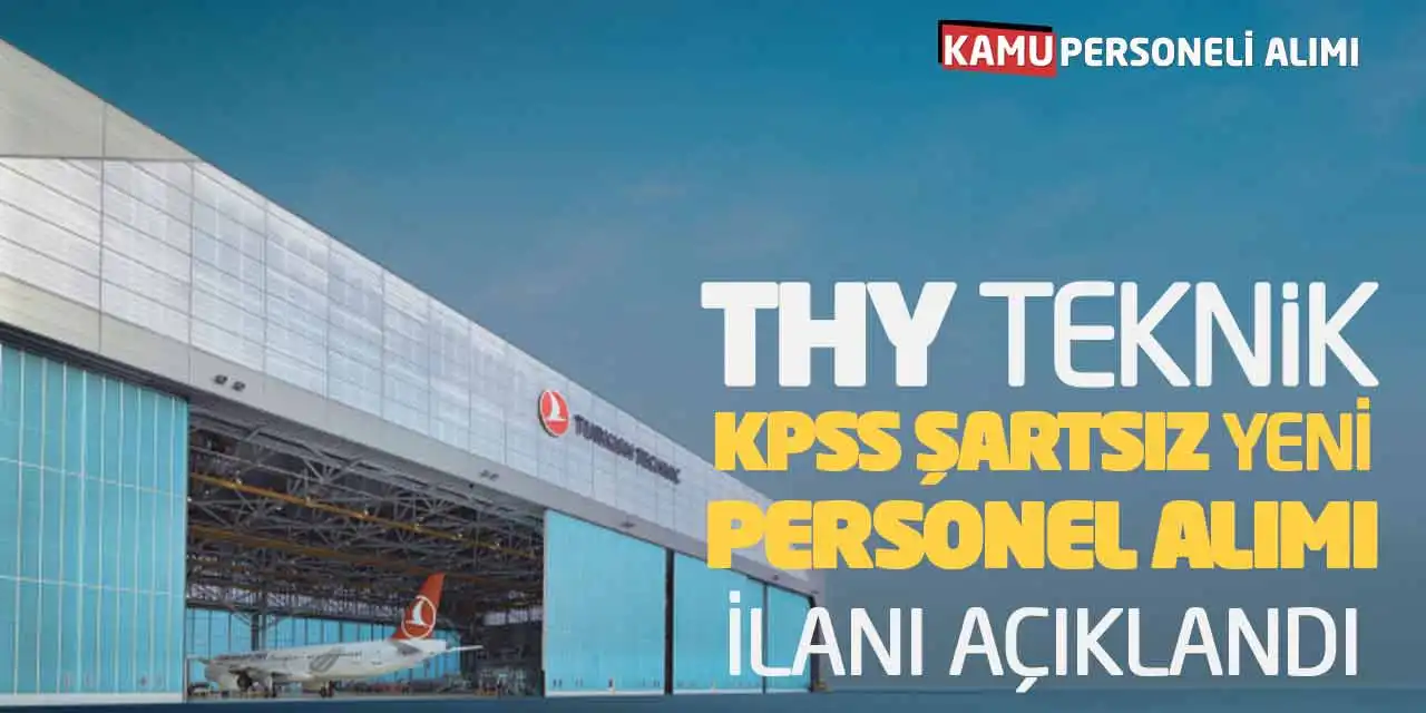 THY Teknik KPSS Şartsız Yeni Personel Alımı İlanı Açıklandı
