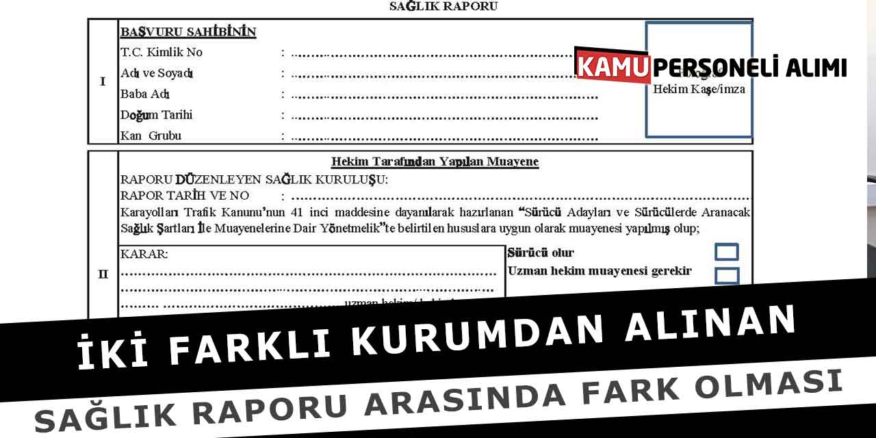İki Farklı Kurumdan Alınan Sağlık Raporu Arasında Fark Olması