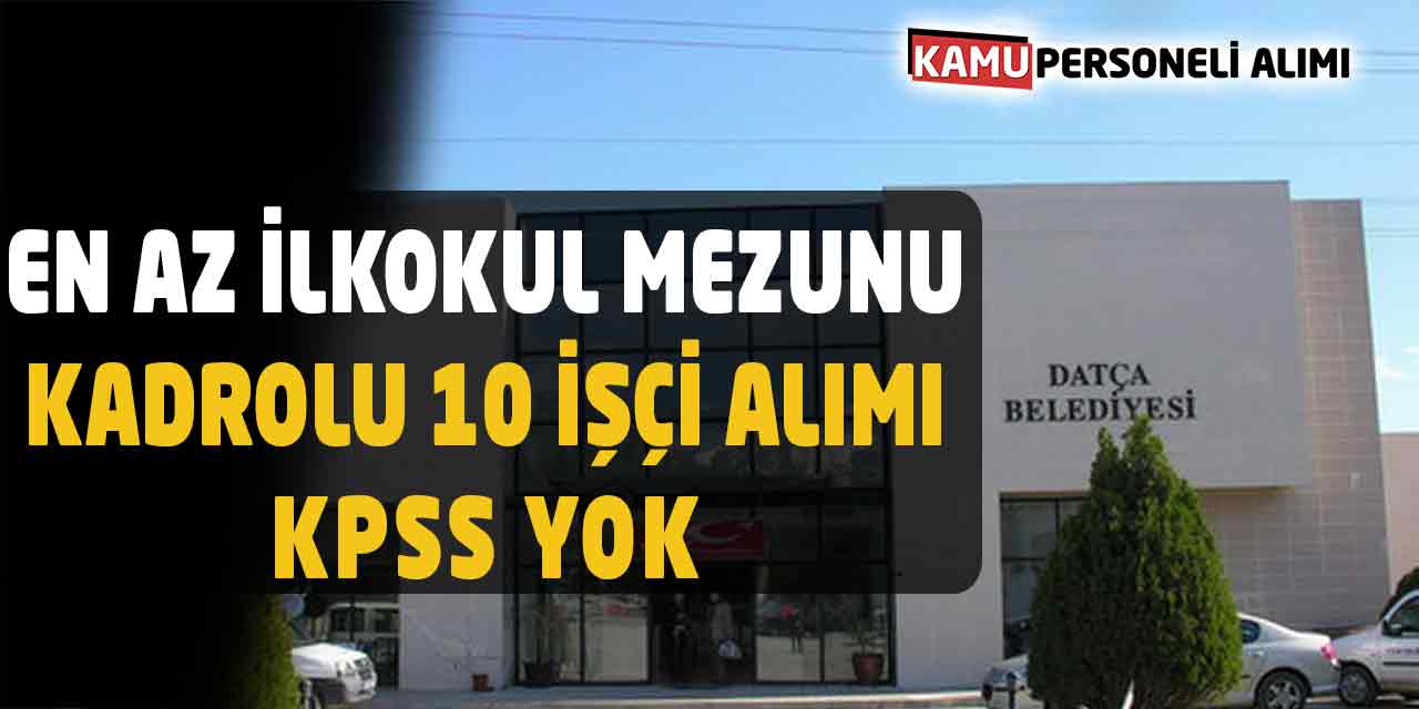 En az İlkokul Mezunu Kadrolu 10 İşçi Alımı! KPSS Yok