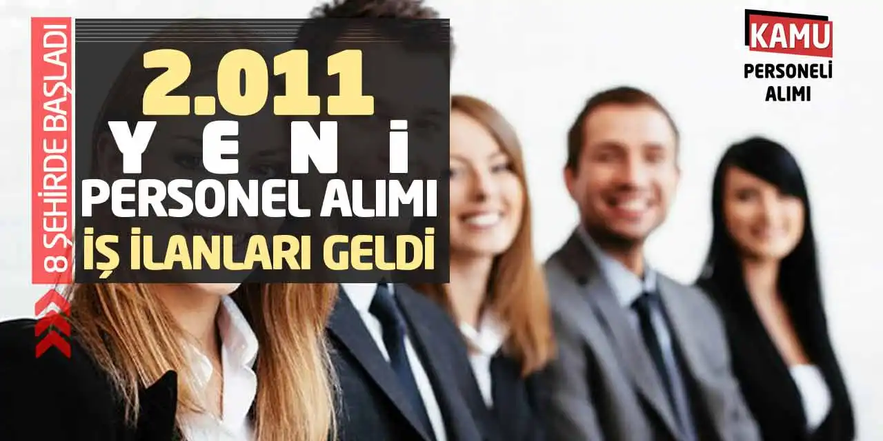 2011 Yeni Personel Alımı İş İlanları Geldi! 8 Şehirde Başladı
