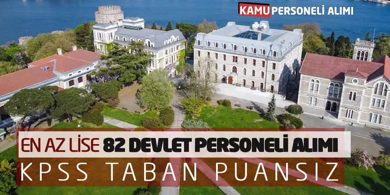 En Az Lise 82 Devlet Personeli Alımı: KPSS Taban Puansız