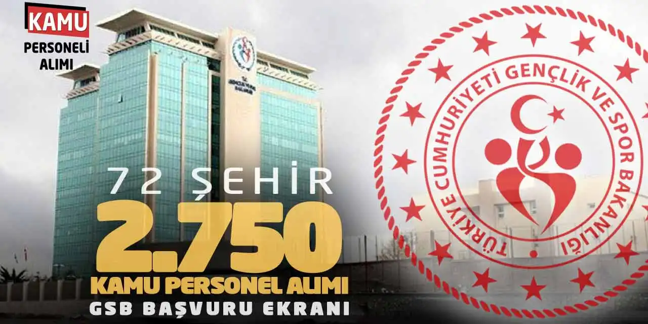72 Şehir 2.750 Kamu Personel Alımı: GSB Başvuru Ekranı