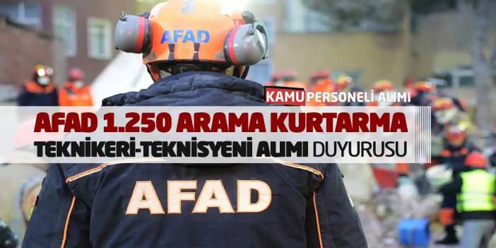 AFAD 1.250 Arama Kurtarma Teknikeri-Teknisyeni Alımı Duyurusu