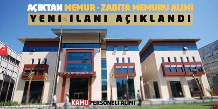 Açıktan Memur Zabıta Memuru Alımı Yeni İlanı Açıklandı