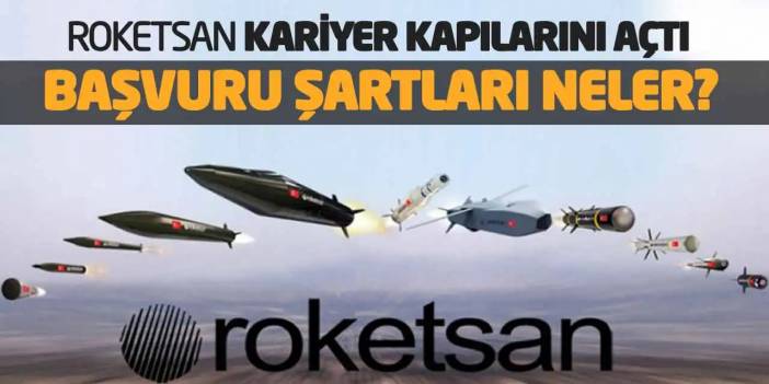Roketsan Kariyer Kapılarını Açtı: Başvuru Şartları Neler?