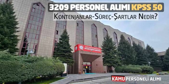 3209 Personel Alımı: KPSS 50 Kontenjanlar-Süreç-Şartlar Nedir?
