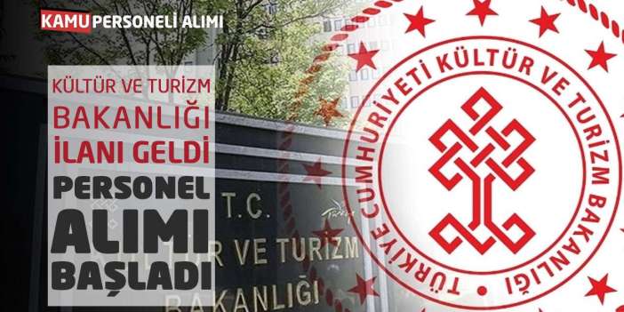 Kültür ve Turizm Bakanlığı İlanı Geldi: Personel Alımı Başladı
