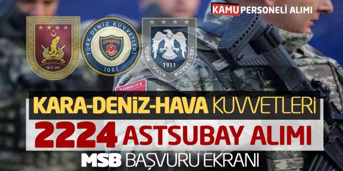 Kara Deniz Hava Kuvvetleri 2.224 Astsubay Alımı! MSB Başvuru Ekranı