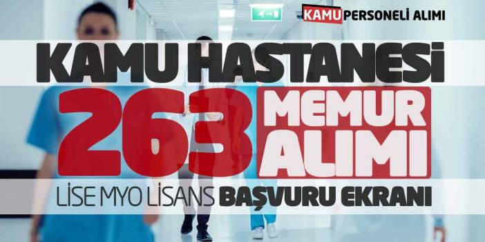 Kamu Hastanesi 263 Memur Alımı! Lise Önlisans Lisans Başvuru Ekranı